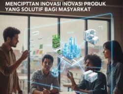 Manfaat Menggunakan Metode Design Thinking Untuk Menciptakan Inovasi Produk Yang Solutif Bagi Masyarakat